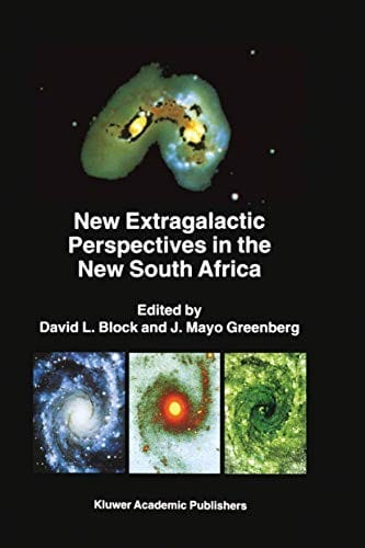 New Extragalactic Perspectives in the New South Africa: Proceedings of the International Conference on “Cold Dust and Galaxy Morphology” held in ... 1996