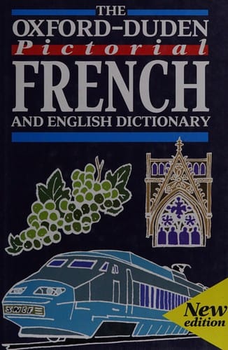The Oxford-Duden pictorial French and English dictionary