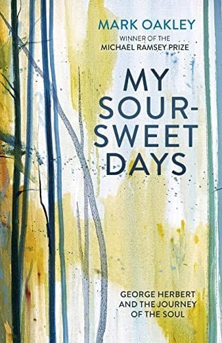 My Sour-Sweet Days: George Herbert and the Journey of the Soul
