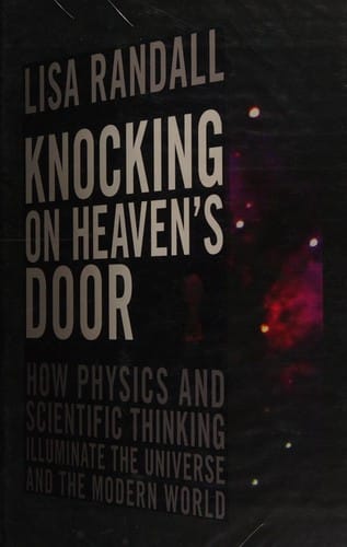 Knocking on heaven's door: how physics and scientific thinking illuminate the universe and the modern world