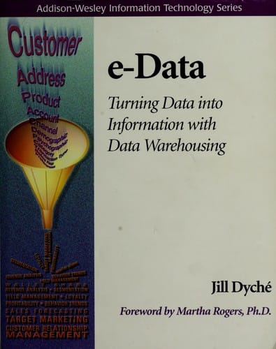 e-Data: turning data into information with data warehousing