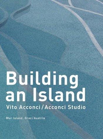 Vito Acconci: Building An Island