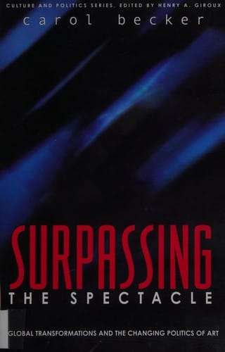 Surpassing the spectacle: global transformations and the changing politics of art
