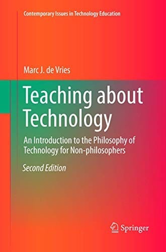 Teaching about Technology: An Introduction to the Philosophy of Technology for Non-philosophers