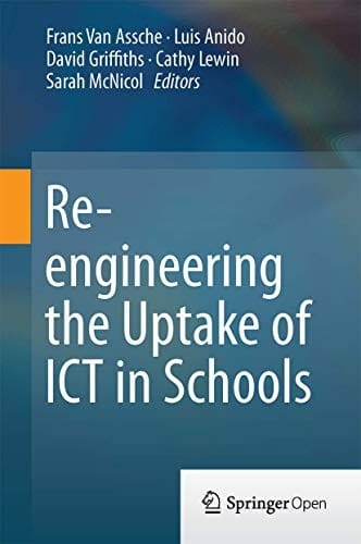 Re-engineering the Uptake of ICT in Schools