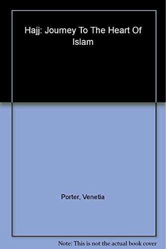 Hajj: Journey to the Heart of Islam