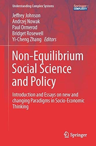 Non-Equilibrium Social Science and Policy: Introduction and Essays on New and Changing Paradigms in Socio-Economic Thinking