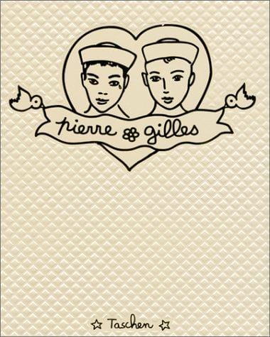 Pierre et (&) Gilles: The Complete Works, 1976-1996 / L'Oeuvre Complet / Samtliche Werke