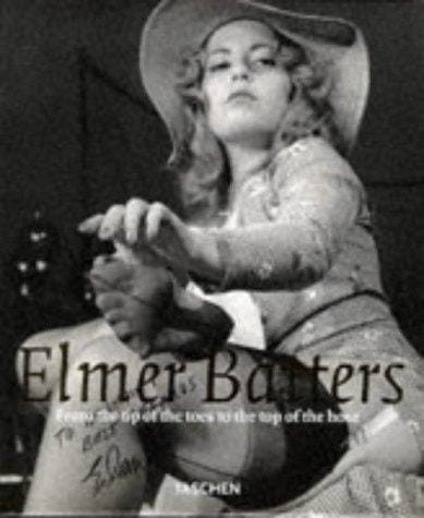 Elmer Batters: From the Tip of the Toes to the Top of the Hose (Photo & Sexy Books)