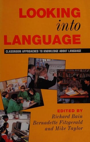 Looking into language: classroom approches to knowledge about language
