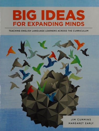 Big ideas for expanding minds: teaching English language learners across the curriculum