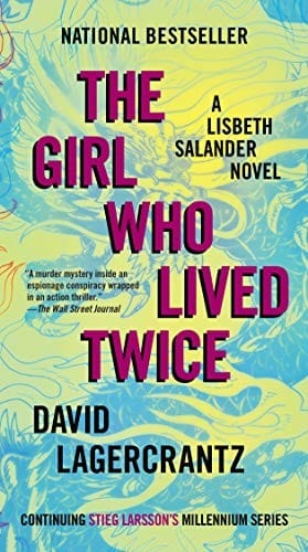 The Girl Who Lived Twice: A Lisbeth Salander novel, continuing Stieg Larsson's Millennium Series