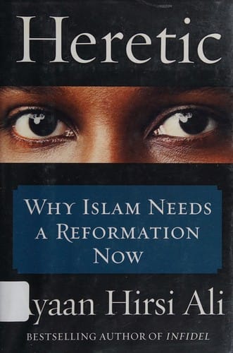 Heretic: why Islam needs a reformation now