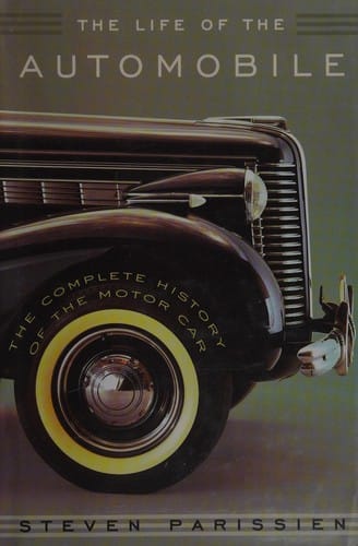 The life of the automobile: the complete history of the motor car
