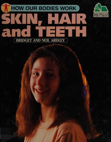Skin, hair and teeth