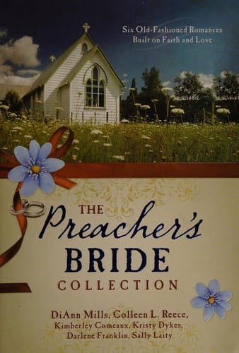 The preacher's bride collection: six old-fashioned romances built on faith and love