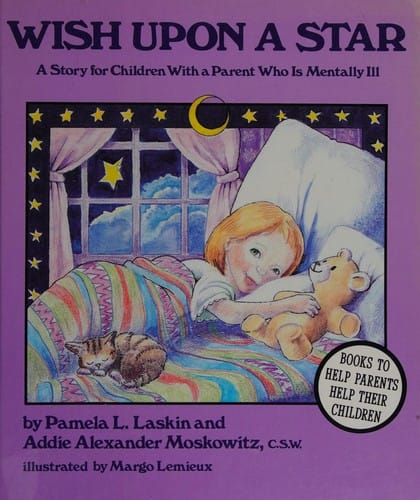 Wish upon a star: a story for children with a parent who is mentally ill