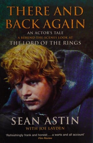 There and back again: an actor's tale : a behind-the-scenes look at the Lord of the Rings
