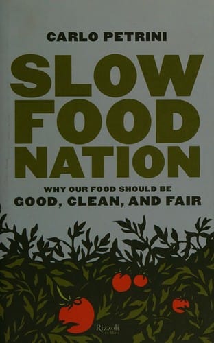 Slow food nation: the creation of a new gastronomy