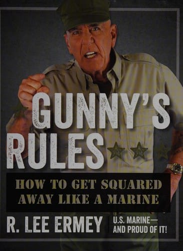 Gunny's Rules: How to Get Squared Away Like a Marine