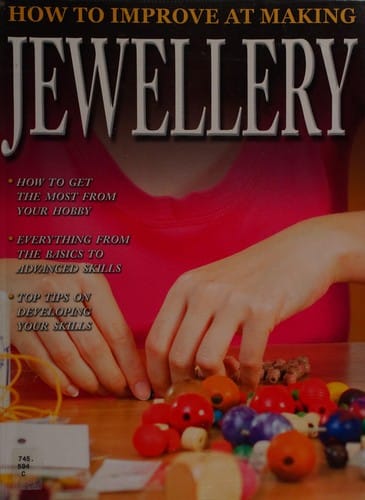 How to improve at making jewellery
