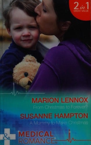 From Christmas to Forever? / A Mummy to Make Christmas