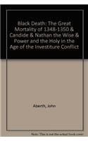 Black Death: The Great Mortality of 1348-1350 & Candide & Nathan the Wise & Power and the Holy in the Age of the Investiture Conflict