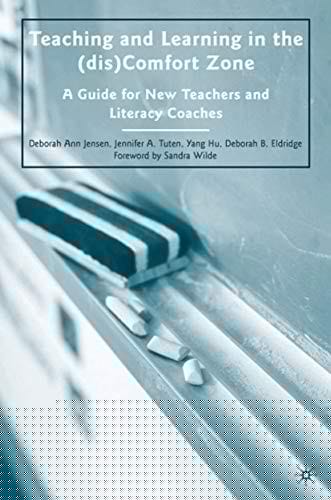 Teaching and Learning in the Comfort Zone: A Guide for New Teachers and Literacy Coaches