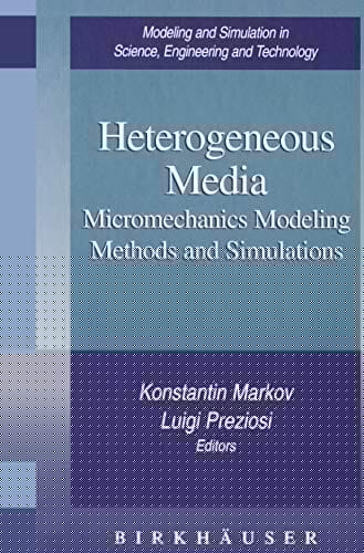 Heterogeneous Media: Micromechanics Modeling Methods and Simulations