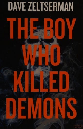 The boy who killed demons: a novel