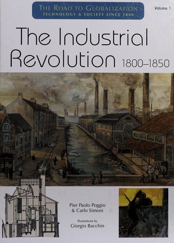 The Industrial Revolution, 1800-1850: 1800-1850 (Society and Technology)