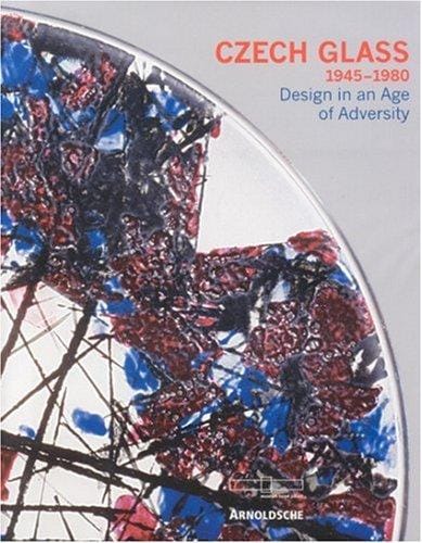 Czech Glass 1945-1980: Design in an Age of Adversity