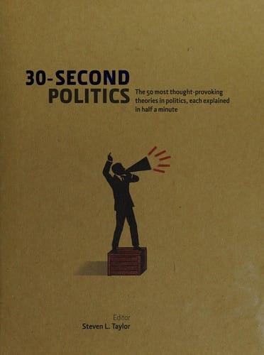 30-Second Politics: The 50 most thought-provoking theories in politics, each explained in half a minute
