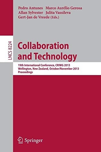 Collaboration and Technology: 19th International Conference, CRIWG 2013, Wellington, New Zealand, October 30 - November 1, 2013, Proceedings