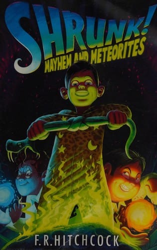Shrunk!: mayhem and meteorites