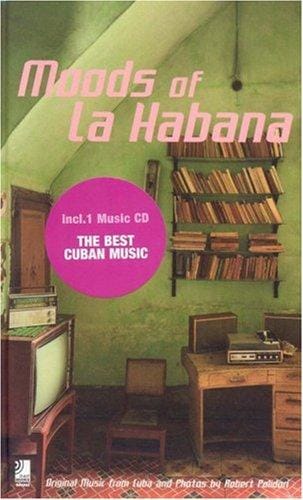 Moods Of La Habana mini: Original Music From Cuba And Photos By Robert Polidori