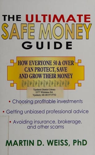 The ultimate safe money guide: how everyone 50 and over can protect, save, and grow their money