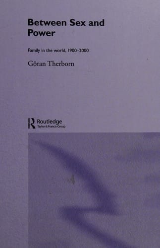 Between sex and power: family in the world, 1900-2000
