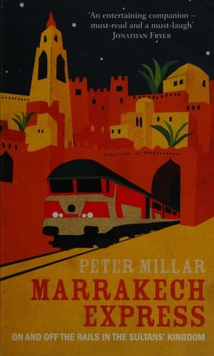 Marrakech express: on and off the rails in the Sultans' Kingdom