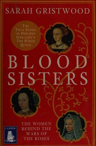 Blood sisters: the hidden lives of the women behind the Wars of the Roses