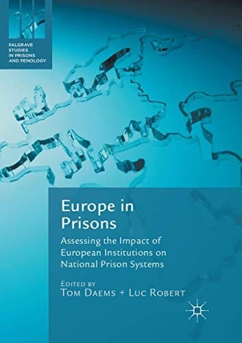 Europe in Prisons: Assessing the Impact of European Institutions on National Prison Systems