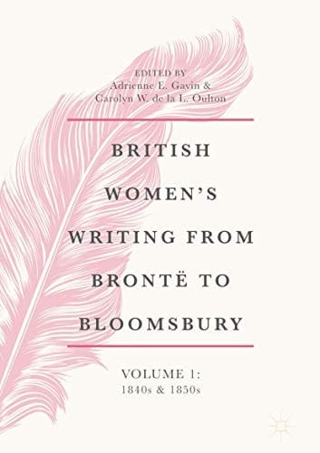 British Women's Writing from Brontë to Bloomsbury, Volume 1: 1840s and 1850s