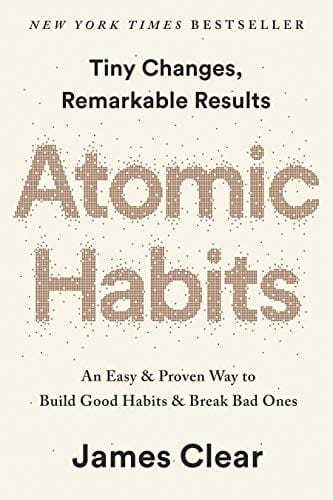 Atomic Habits: an Easy & Proven Way to Build Good Habits and Break Bad Ones