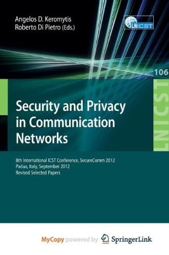 Security and Privacy in Communication Networks: 8th International ICST Conference, SecureComm 2012, Padua, Italy, September 3-5, 2012. Revised Selected Papers