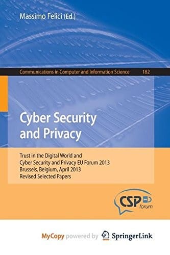 Cyber Security and Privacy: Trust in the Digital World and Cyber Security and Privacy EU Forum 2013, Brussels, Belgium, April 2013, Revised Selected Papers