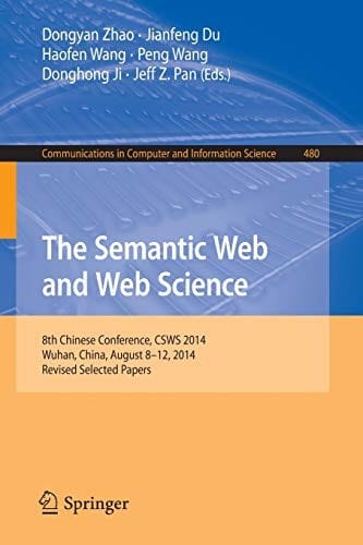 The Semantic Web and Web Science: 8th Chinese Conference, CSWS 2014, Wuhan, China, August 8-12, 2014, Revised Selected Papers