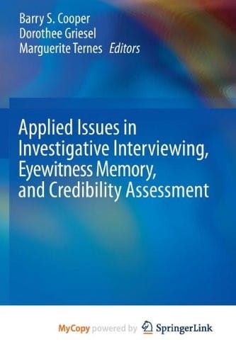 Applied Issues in Investigative Interviewing, Eyewitness Memory, and Credibility Assessment