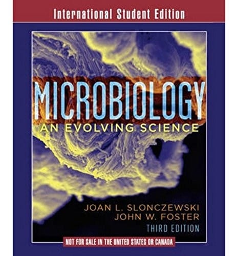 Microbiology: An Evolving Science [Paperback] [Jan 01, 2013] Slonczewski, Joan L.; Foster, John W.
