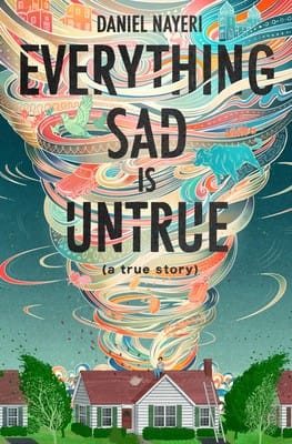 Everything Sad Is Untrue : (a True Story)