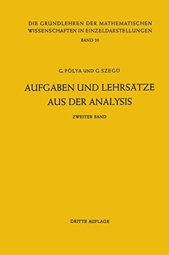 Aufgaben und Lehrsätze aus der Analysis : Band 2: Funktionentheorie, Nullstellen, Polynome, Determinanten, Zahlentheorie